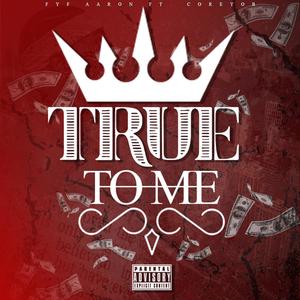 True To Me (feat. CoreyOB) [Explicit]