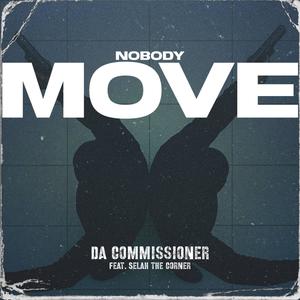 NOBODY MOVE (feat. SELAH THE CORNER)