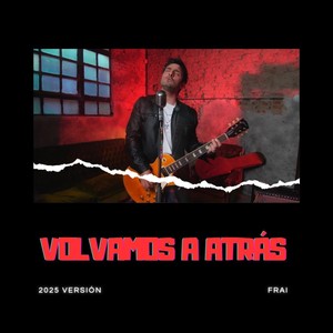 Volvamos a Atrás (2025 Versión)