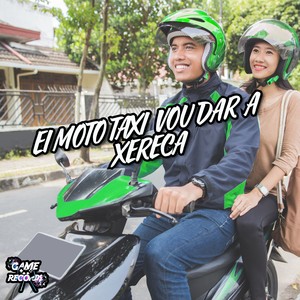 Ei Moto Taxi Vou Dar A Xereca (Explicit)