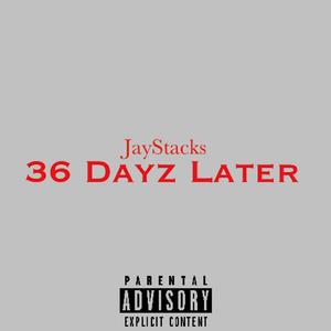 36 Dayz Later (Explicit)