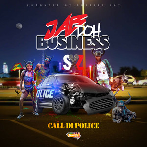 Jab Doh Business (Call Di Police)