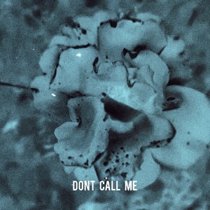 Don't Call Me