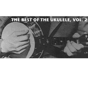 The Best Of The Ukulele, Vol. 2