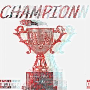 CHAMPION (feat. TEXASJOE) [Explicit]