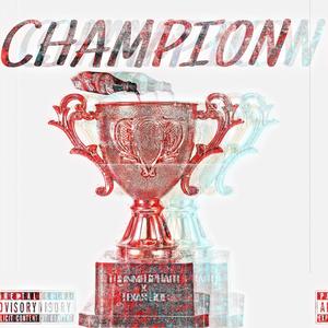 CHAMPION (feat. TEXASJOE) (Explicit)