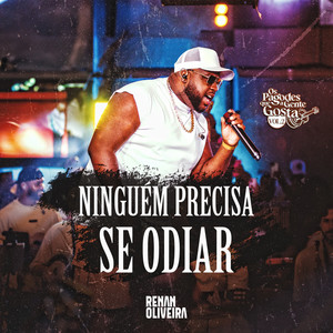 Ninguém Precisa Se Odiar (Ao Vivo)