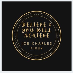 Believe & You Will Achieve