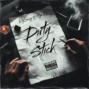 Dirty Stick (feat. Mya R) [Explicit]