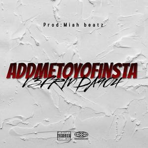 AddMeToYoFinsta (Explicit)