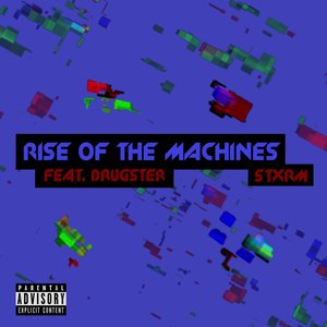 Rise of the Machines (Explicit)