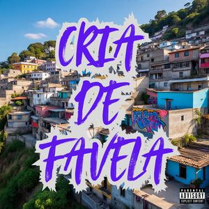 CRIA DE FAVELA (Explicit)