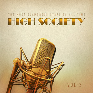 High Society - The Most Glamorous Stars Of All Time Vol. 2