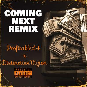 Coming next (feat. DistinctiveVizion) [Remix] [Explicit]