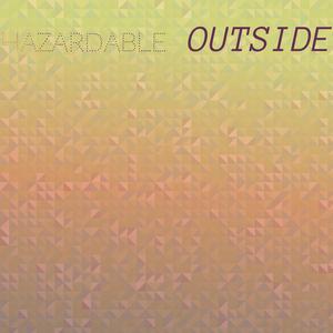 Hazardable Outside