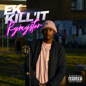 Ek Kill'It (Explicit)