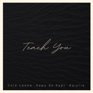 Teach You (feat. Kapo da Kapt & Kaiyrie) [Explicit]