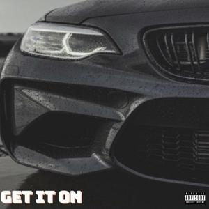 Get It On (feat. B-woods) (Explicit)
