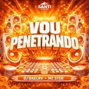 Vou Penetrando (Explicit)