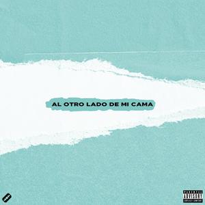 Al Otro Lado De Mi Cama (feat. Mavdba) [Explicit]