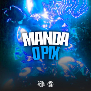 Manda O Pix (Explicit)