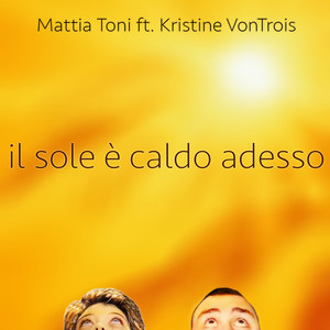 Il sole è caldo adesso (feat. Kristine VonTrois)