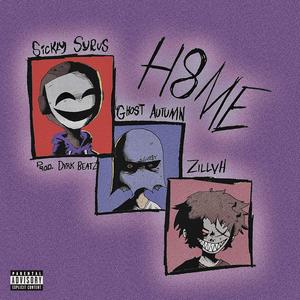 H8ME (feat. Ghost Autumn, ZILLVH & D V R K B E A T Z) (Explicit)