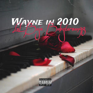 Wayne in 2010 (feat. Lul baju) [Explicit]