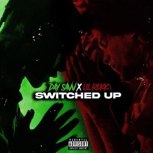 Switched Up(feat. Lil Rekk) (Explicit)