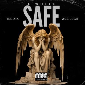 Safe (feat. Tee Xix & Ace legit) (Explicit)