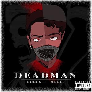 Deadman (feat. Dobbs) [Explicit]