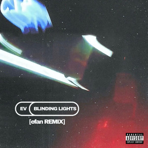 Blinding Lights (efan Remix) [Explicit]