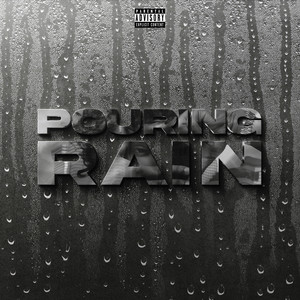 Pouring Rain (Explicit)
