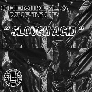 Slough Acid (feat. Xuptour)