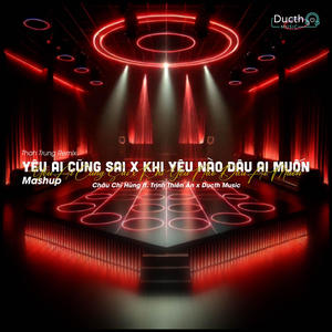 Yêu Ai Cũng Sai x Khi Yêu Nào Đâu Ai Muốn (Ducth x ThahTrung Remix)