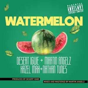 Watermelon (feat. Hazel Mak, NathanTunes & Martin Angelz)