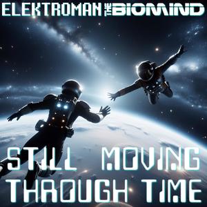 Still Moving Through Time