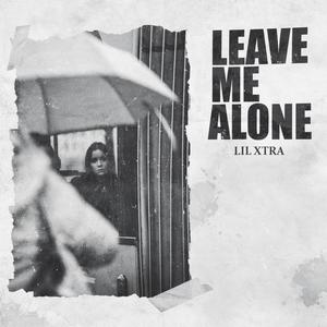 Leave Me Alone (Explicit)