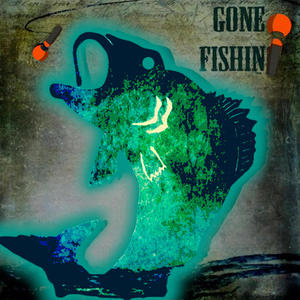 Gone Fishin (Explicit)