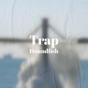 Trap Houndfish