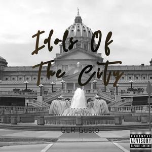 Idols Of The City (Explicit)