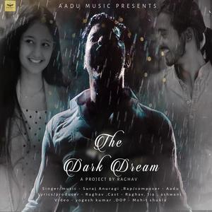 The Dark Dream (feat. Suraj Anuragi & Raghav)