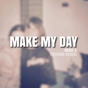 Make My Day (TayDono Remix)