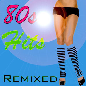 80's Hits Remixed