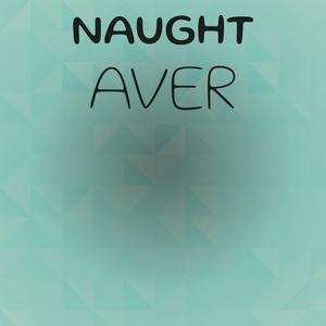 Naught Aver