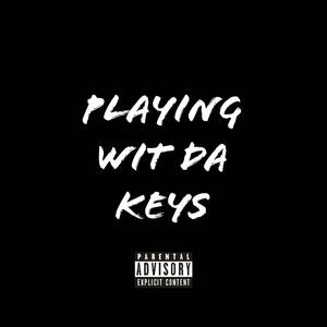 Playing Wit Da Keys