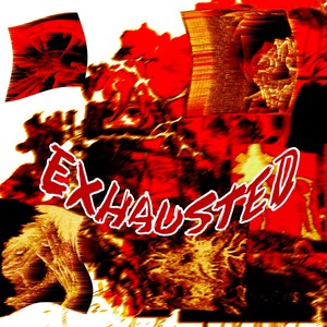 exhausted (Explicit)