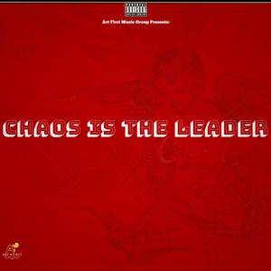 Chaos Is The Leader (Explicit)