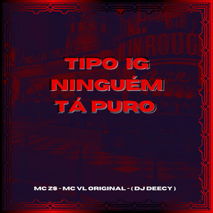 Tipo IG Ninguém Ta Puro (Explicit)