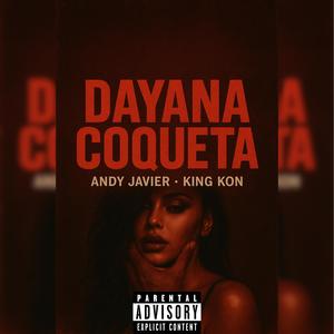 Dayana coqueta (feat. King kon) (Explicit)